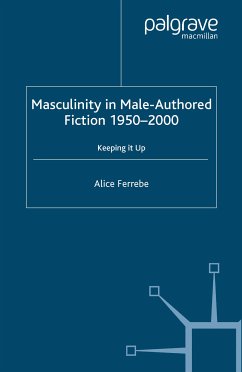 Masculinity in Male-Authored Fiction, 1950-2000 (eBook, PDF)