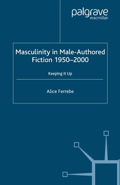 Masculinity in Male-Authored Fiction, 1950-2000 (eBook, PDF) - Ferrebe, A.