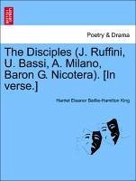 The Disciples (J. Ruffini, U. Bassi, A. Milano, Baron G. Nicotera). [In verse.] Third Edition.