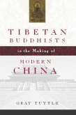 Tibetan Buddhists in the Making of Modern China (eBook, ePUB)