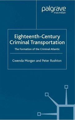 Eighteenth-Century Criminal Transportation (eBook, PDF) - Morgan, G.; Rushton, P.