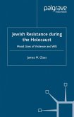 Jewish Resistance During the Holocaust (eBook, PDF)