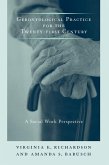 Gerontological Practice for the Twenty-first Century (eBook, ePUB) Gerontological Practice for the Twenty-first Century (eBook, ePUB)