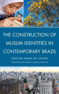 The Construction of Muslim Identities in Contemporary Brazil (eBook, ePUB) - Castro, Cristina Maria de