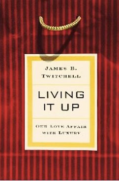 Living It Up (eBook, ePUB) - Twitchell, James B.
