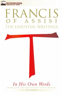 Francis of Assisi in His Own Words (eBook, ePUB) - Sweeney, Jon M.
