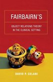 Fairbairn's Object Relations Theory in the Clinical Setting (eBook, ePUB) Fairbairn's Object Relations Theory in the Clinical Setting (eBook, ePUB)