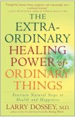 The Extraordinary Healing Power of Ordinary Things (eBook, ePUB)