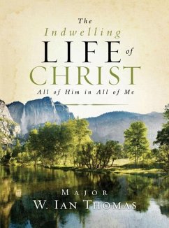 The Indwelling Life of Christ (eBook, ePUB) - Thomas, Ian