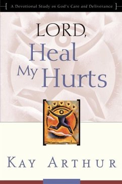 Lord, Heal My Hurts (eBook, ePUB) - Arthur, Kay