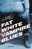 Fat White Vampire Blues (eBook, ePUB)