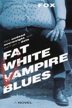 Fat White Vampire Blues (eBook, ePUB) - Fox, Andrew