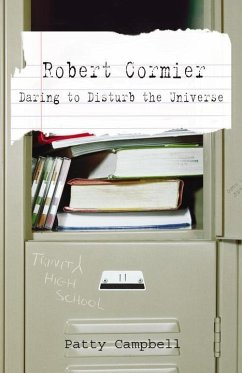 Robert Cormier: Daring to Disturb the Universe (eBook, ePUB) - Campbell, Patty