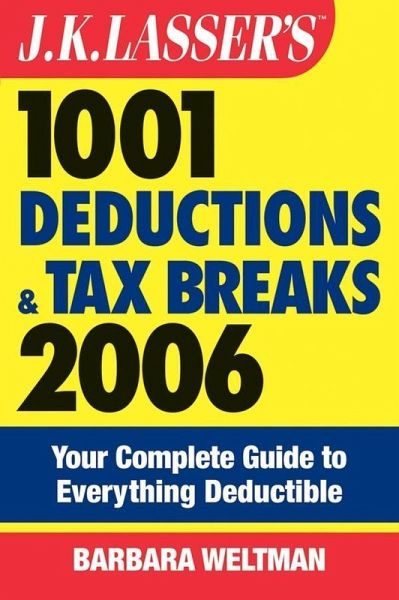 J.K. Lasser's 1001 Deductions and Tax Breaks 2006 (eBook, PDF)