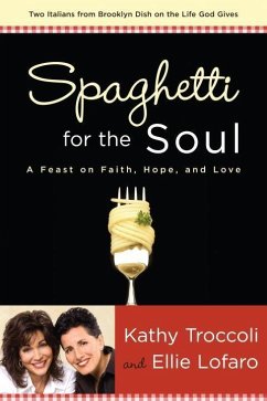 Spaghetti for the Soul (eBook, ePUB) - Troccoli, Kathy; Lofaro, Ellie