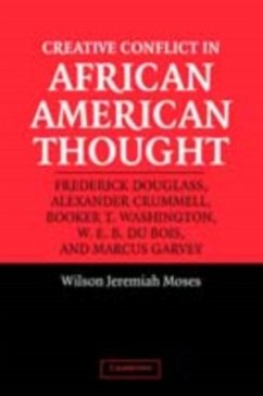 Creative Conflict in African American Thought (eBook, PDF) - Moses, Wilson Jeremiah