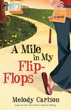 A Mile in My Flip-Flops (eBook, ePUB) - Carlson, Melody