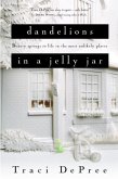 Dandelions in a Jelly Jar (eBook, ePUB) Dandelions in a Jelly Jar (eBook, ePUB)