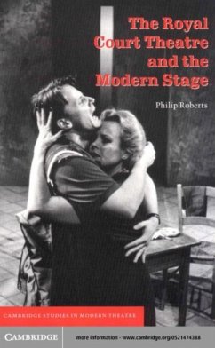 Royal Court Theatre and the Modern Stage (eBook, PDF) - Roberts, Philip