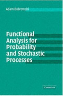 Functional Analysis for Probability and Stochastic Processes (eBook, PDF) - Bobrowski, Adam