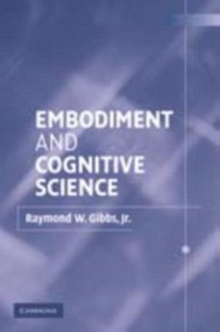 Embodiment and Cognitive Science (eBook, PDF) - Raymond W. Gibbs, Jr