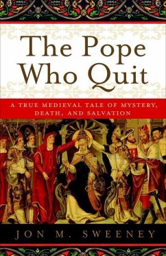 The Pope Who Quit (eBook, ePUB) - Sweeney, Jon M.