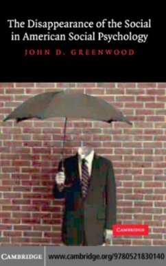 Disappearance of the Social in American Social Psychology (eBook, PDF) - Greenwood, John D.