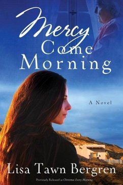 Mercy Come Morning (eBook, ePUB) - Bergren, Lisa Tawn