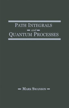 Path Integrals and Quantum Processes (eBook, PDF) - Swanson, Mark S.