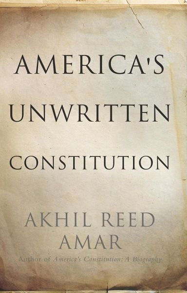 America's Unwritten Constitution (eBook, ePUB)