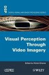 Visual Perception Through Video Imagery... - Bild 1