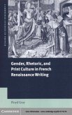 Gender, Rhetoric, and Print Culture in French Renaissance Writing (eBook, PDF)