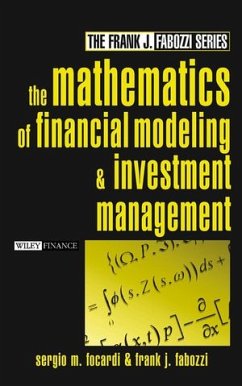 The Mathematics of Financial Modeling and Investment Management (eBook, PDF) - Focardi, Sergio M.; Fabozzi, Frank J.