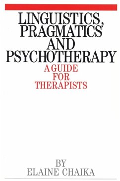 Linguistics, Pragmatics and Psychotherapy (eBook, PDF) - Chaika, Elaine
