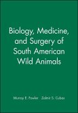 Biology, Medicine, and Surgery of South American Wild Animals (eBook, PDF)