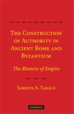 Construction of Authority in Ancient Rome and Byzantium (eBook, PDF)
