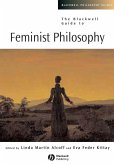 The Blackwell Guide to Feminist Philosophy (eBook, PDF)