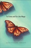 To Come and Go Like Magic (eBook, ePUB)