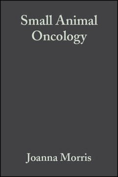 Small Animal Oncology (eBook, PDF) - Morris, Joanna; Dobson, Jane