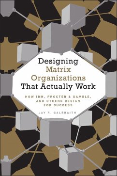 Designing Matrix Organizations that Actually Work (eBook, ePUB) - Galbraith, Jay R.