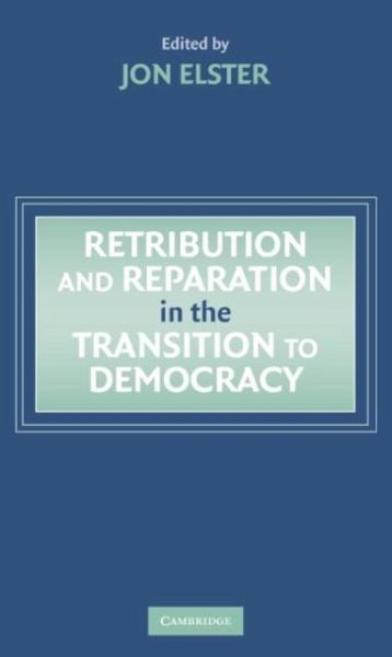 Retribution and Reparation in the Transition to Democracy (eBook, PDF) Retribution and Reparation in the Transition to Democracy (eBook, PDF)
