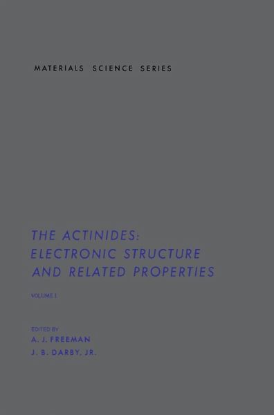 The Actinides: Electronic Structure and Related Properties (eBook, PDF) The Actinides: Electronic Structure and Related Properties (eBook, PDF)
