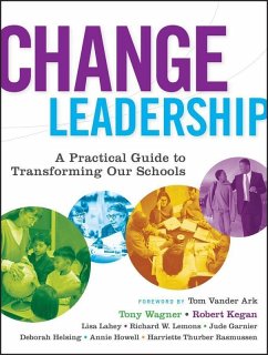 Change Leadership (eBook, PDF) - Wagner, Tony; Kegan, Robert; Lahey, Lisa Laskow; Lemons, Richard W.; Garnier, Jude; Helsing, Deborah; Howell, Annie; Rasmussen, Harriette Thurber