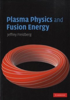 Plasma Physics and Fusion Energy (eBook, PDF) - Freidberg, Jeffrey P.
