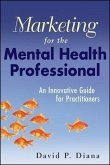 Marketing for the Mental Health Professional (eBook, ePUB)