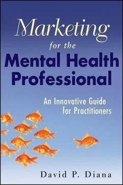 Marketing for the Mental Health Professional (eBook, ePUB) - Diana, David P.