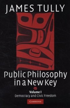Public Philosophy in a New Key: Volume 1, Democracy and Civic Freedom (eBook, PDF) - Tully, James