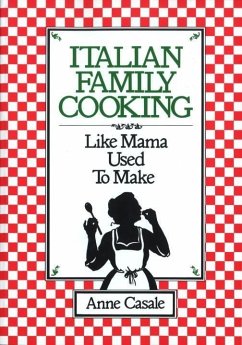 Italian Family Cooking (eBook, ePUB) - Casale, Anne
