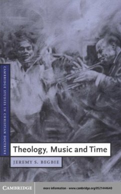 Theology, Music and Time (eBook, PDF) - Begbie, Jeremy S.