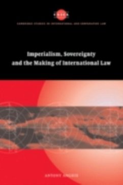 Imperialism, Sovereignty and the Making of International Law (eBook, PDF) - Anghie, Antony